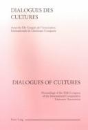 Cover of: Dialogues Des Cultures/Dialogues of Cultures (Proceedings of the XIth Congress of the International Comparative Literature Association)