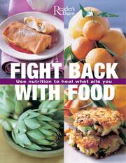 Cover of: Fight Back With Food: Use Nutrition to Heal What Ails You