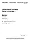 Cover of: Laser interaction with tissue and cells XV by Steven L. Jacques, William P. Roach, chairs/editors ; sponsored and published by SPIE--the International Society for Optical Engineering.
