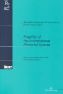 Cover of: Fragility of the International Financial System: How Can We Prevent New Crises in Emerging Markets? (International Financial Relations)