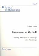Cover of: Discourses of the Self: Seeking Wholeness in Theology and Psychology (Religions and Discourse. Vol. 4)