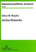 Cover of: Airline Networks (Volkswirtschaftliche Analysen, Bd.9) | Oliver W. Wojahn