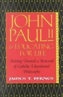 John Paul II & Educating for Life by James Thomas Byrnes