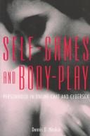 Cover of: Self-Games and Body-Play: Personhood in Online Chat and Cybersex