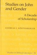 Cover of: Studies on John and Gender: A Decade of Scholarship (Studies in Biblical Literature, Vol. 38)