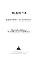 Cover of: The Berlin Wall: Representations and Perspectives (Studies in Modern German Literature)