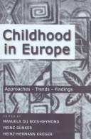 Cover of: Childhood in Europe: Approaches-Trends-Findings