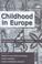 Cover of: Childhood in Europe