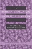 Cover of: The internationalization of curriculum studies by LSU Internationalization of Curriculum Studies Conference (2000 Louisiana State University)