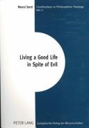 Cover of: Living a Good Life in Spite of Evil