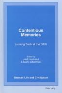 Cover of: Contentious Memories: Looking Back at the GDR