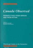 Cover of: Canada Observed: Perspectives from Abroad and from Within (Plattsburgh Studies in the Humanities, Vol. 7)