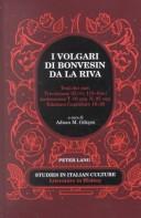 Cover of: I Volgari Di Bonvesin Da LA Riva: Testi Dei Mss. Trivulziano 93 (Vv. 113-Fine), Ambrosiano T. 10 Sup., N. 95 Sup., Toledano Capitolare 10-28 (Studies in Italian Culture Literature in History)