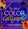 Cover of: The Art of Color Calligraphy