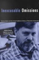 Cover of: Inexcusable Omissions: Clarence Karier and the Critical Tradition in History of Education Scholarship