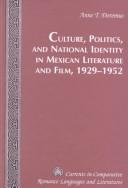 Culture, Politics, and National Identity in Mexican Literature and Film, 1929-1952 by Anne T. Doremus