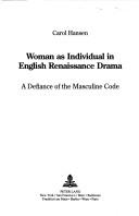 Cover of: Woman as Individual in English Renaissance Drama: A Defiance of Masculine Code