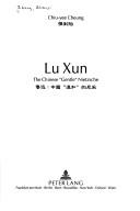 Cover of: Lu Xun: The Chinese "Gentle" Nietzsche