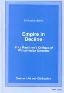 Cover of: Empire in Decline: Fritz Mauthner's Critique of Wilhelminian Germany