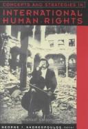 Cover of: Concepts and Strategies in International Human Rights (Teaching Texts in Law and Politics, V. 5)