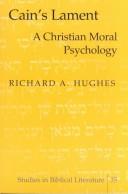 Cover of: Cain's Lament: A Christian Moral Psychology