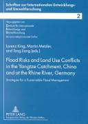 Cover of: Flood Risks and Land Use Conflicts in the Yangtze Catchment, China and at the Rhine River, Germany: Strategies for a Sustainable Flood Management : Selected ... Entwicklungs- Und Umweltforschung)