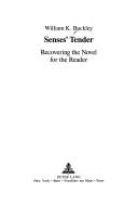 Cover of: Senses' tender: recovering the novel for the reader