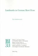 Cover of: Landmarks in German Short Prose (Britische Und Irische Studien Zur Deutschen Sprache Und Literatur, No. 33.)