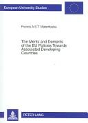 Cover of: The Merits and Demerits of the EU Policies Towards Associated Developing Countries: An Empirical Analysis of EU-SADC Trade and Overall Economic Relations within the Framework of the Lome Countries: 2nd, revised edition
