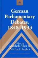 Cover of: German Parliamentary Debates, 1848-1933 (Studies in Modern European History, Vol. 42)