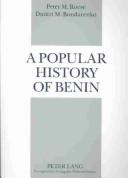 Cover of: A Popular History of Benin: The Rise and Fall of a Mighty Forest Kingdom