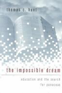 Cover of: The Impossible Dream: Education and the Search for Panaceas (History of Schools and Schooling, V. 4.)