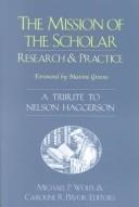 Cover of: The Mission of the Scholar: Research and Practice : A Tribute to Nelson Haggerson (Counterpoints (New York, N.Y.), V. 183.)