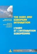 Cover of: The Euro and European Integration - L'euro et l'integration europeenne
