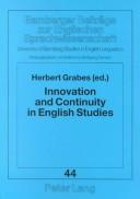 Cover of: Innovation and continuity in English studies by Herbert Grabes, ed.