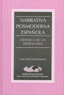 Cover of: Narrativa posmoderna española: crónica de un desengaño