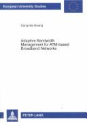Adaptive Bandwidth Management for ATM-based Broadband Networks by Dang Hai Hoang