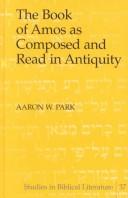 The Book of Amos As Composed and Read in Antiquity (Studies in Biblical Literature, Vol. 37) by Aaron W. Park
