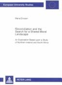 Cover of: Reconciliation and the Search for a Shared Moral Landscape: An Exploration Based upon a Study of Northern Ireland and South Africa (European University Studies: Series 23, Theology) | Maria Ericson
