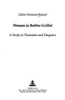 Cover of: Women in Robbe-Grillet | Lillian Dunmars Roland