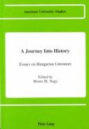 Cover of: A Journey into history: essays on Hungarian literature