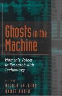 Cover of: Ghosts in the Machine: Women's Voices in Research With Technology (Eruptions, V. 10)