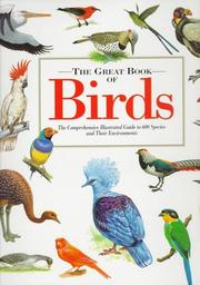 Cover of: The Great Book of Birds: The Comprehensive Illustrated Guide to 600 Species and Their Environments