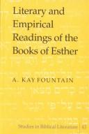 Literary and Empirical Readings of the Books of Esther (Studies in Biblical Literature, V. 43) by A. Kay Fountain