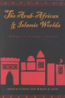 Cover of: The Arab-African and Islamic Worlds: Interdisciplinary Studies