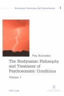 Cover of: The Biodynamic Philosophy and Treatment of Psychosomatic Conditions by Peg Nunneley