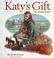 Cover of: Katy's gift