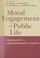 Cover of: Moral Engagement in Public Life