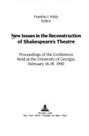 Cover of: New Issues in the Reconstruction of Shakespeare's Theatre: Proceedings of the Conference Held at the University of Georgia, February 16-18, 1990 (Artists and Issues in the Theatre)