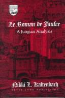 Le Roman De Jaufre: A Jungian Analysis (Studies in the Humanities: Literature-Politics-Society) by Nikki L. Kaltenbach